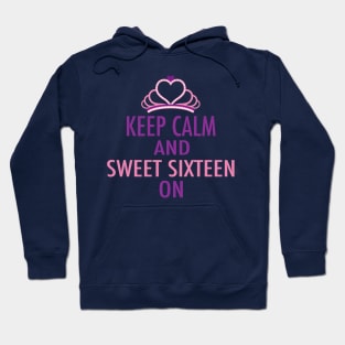 Keep Calm Sweet Sixteen On Hoodie